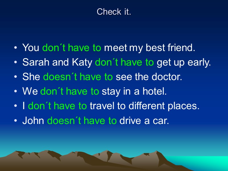 Check it. You don´t have to meet my best friend. Sarah and Katy don´t